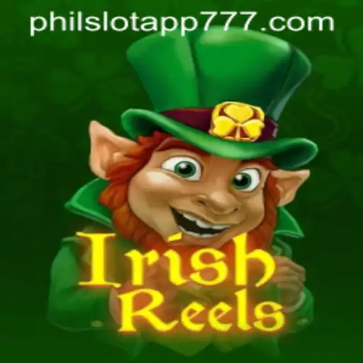 Exploring the Charm of IrishReels on PHIL Slot App