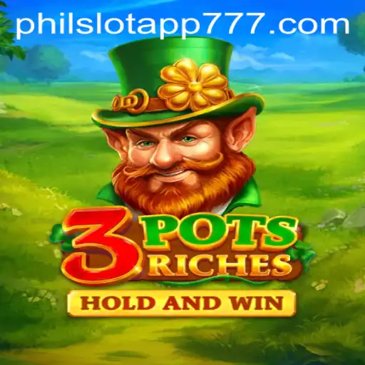 Explore the Exciting World of 3potsRiches: A PHIL Slot App Adventure