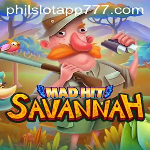 Exploring MadHitSavannah: A Unique Experience in the PHIL Slot App
